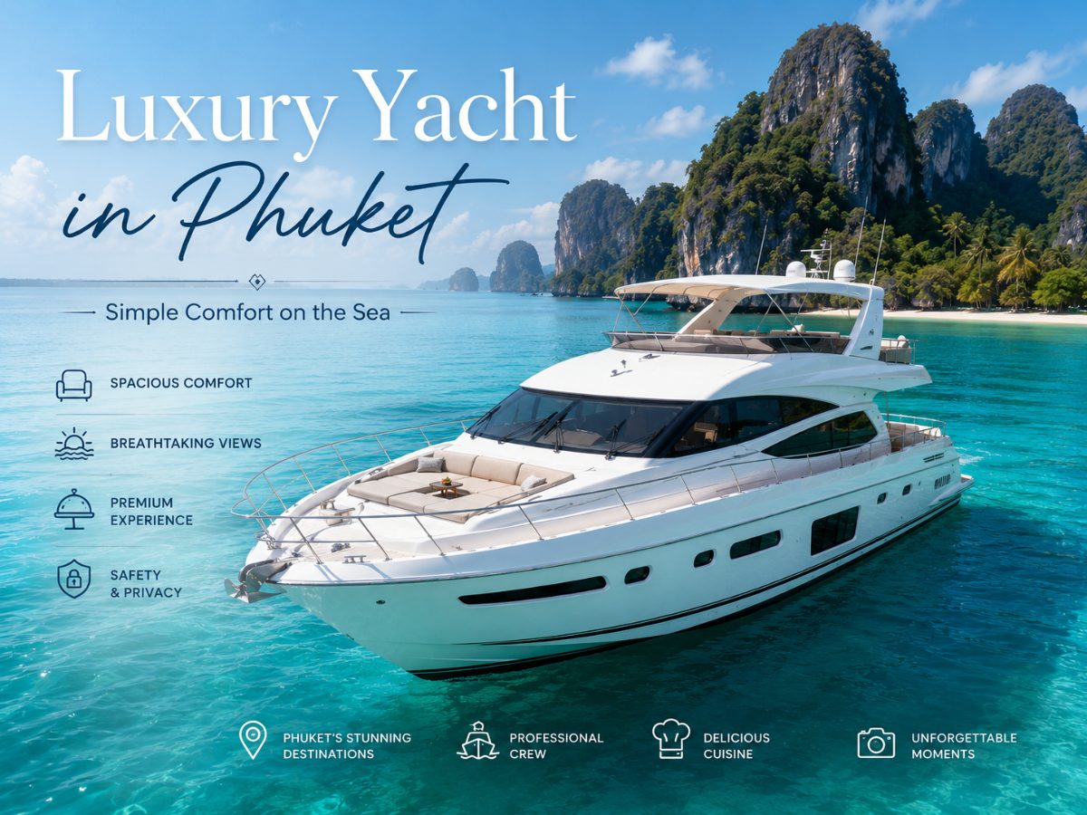 Luxury Yacht in Phuket – Simple Comfort on the Sea